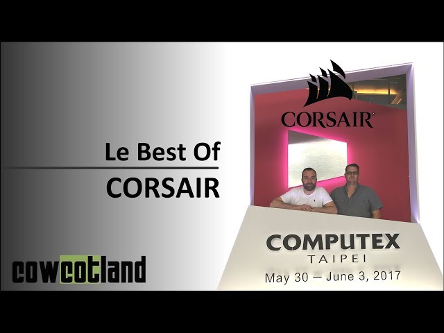Computex 2017 : Corsair pour le plaisir des yeux