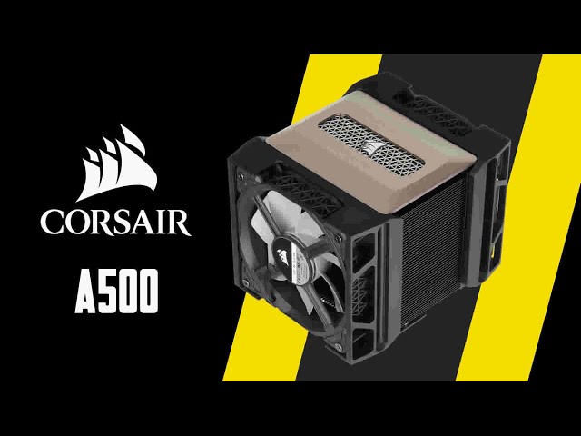 Pr�sentation ventirad CPU CORSAIR A500