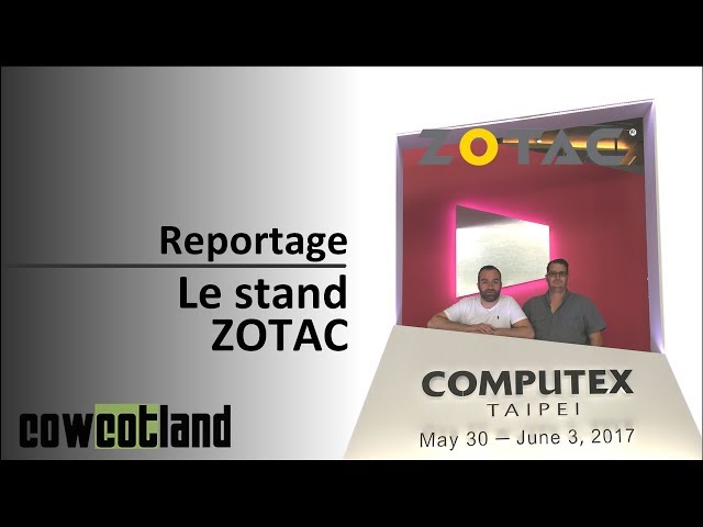 Computex 2017 : Le stand ZOTAC