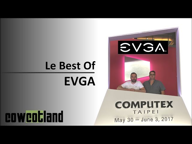Computex 2017 : EVGA pour le plaisir des yeux