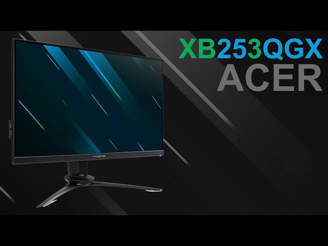 ACER PREDATOR XB253QGX : du FHD 240 Hz � 0,5 ms en G-Sync compatible pour 350? !