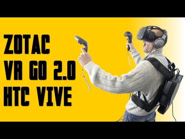 Pr�sentation Zotac VR GO 2.0 + HTC Vive