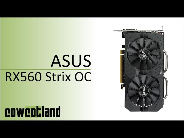 Pr�sentation carte graphique Asus RX 560 Strix Oc