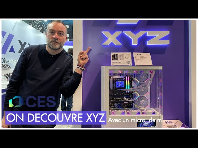 Nouvelle marque au CES XYZ, des boitiers, des AIO et des ventirads plut�t classe