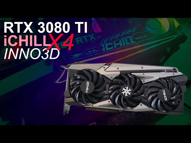 Pr�sentation INNO 3D RTX 3080 Ti ICHILL 4X, quatre ventilateurs !