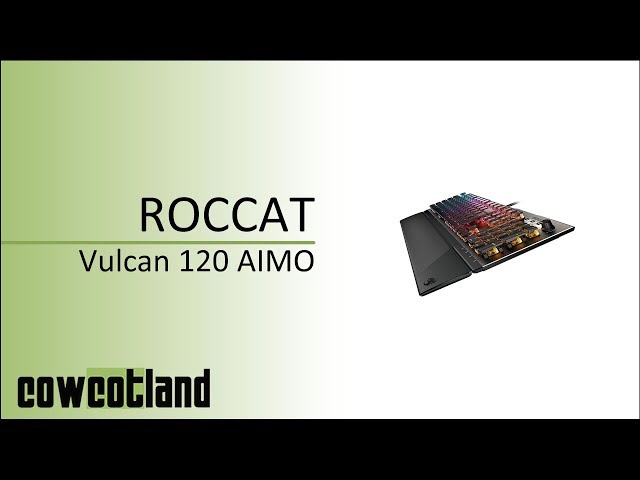 Pr�sentation clavier Roccat Vulcan 120 AIMO