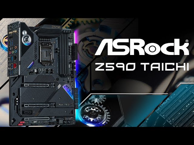 Pr�sentation carte m�re ASROCK Z590 TAICHI : mais, mais, elle bouge !!!