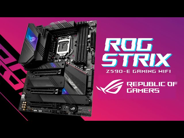 Pr�sentation CARTE MERE ASUS ROG STRIX Z590-E GAMING : haut de gamme pour Rocket Lake-S