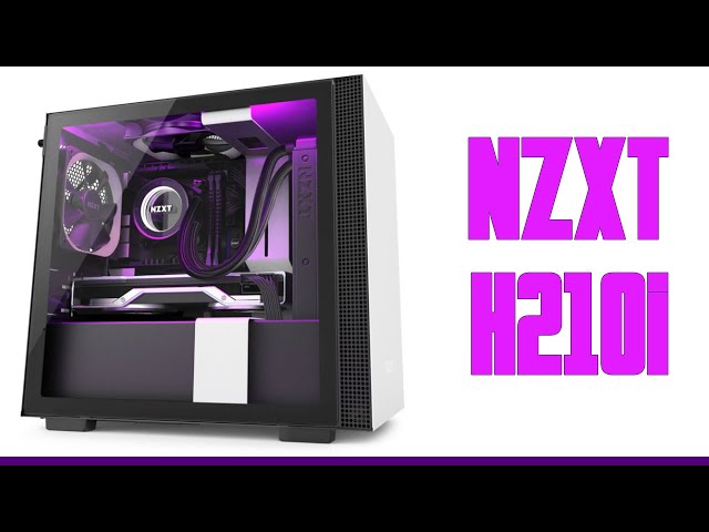 Pr�sentation boitier NZXT H210i