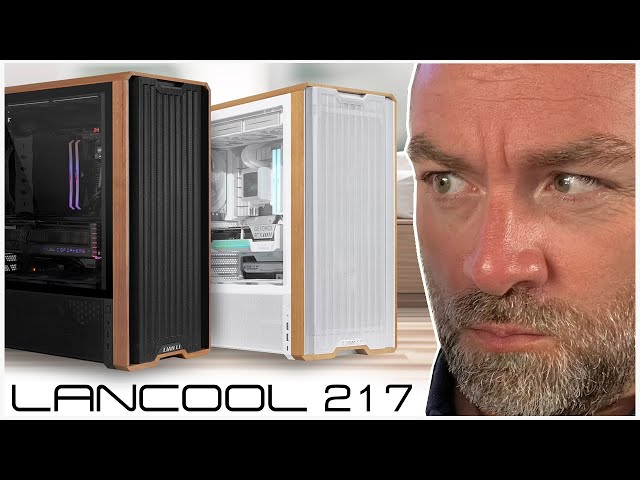 LANCOOL 217 : Le boitier tour TROP BIEN �quip� de LIAN LI !!!