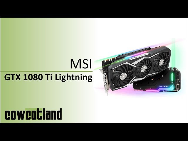 Prsentation carte graphique MSI GTX 1080 Ti Lightning