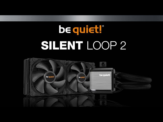 Pr�sentation watercooling AIO be quiet! Silent Loop 2 240 mm, RGB en force !