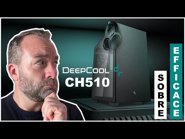 DEEPCOOL CH510 : Un boitier PC bien et pas cher ?