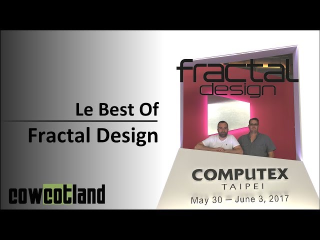 Computex 2017 : Fractal Design pour le plaisir des yeux
