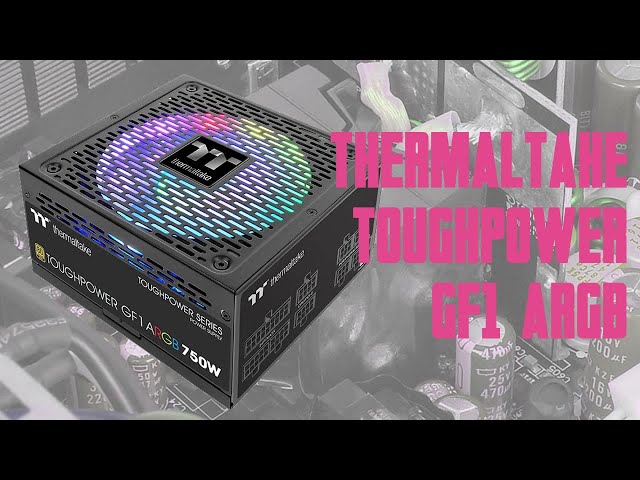 Pr�sentation alimentation THERMALTAKE TOUGHPOWER GF1 ARGB 750 watts