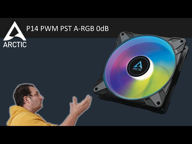 ARCTIC P14 PWM PST A-RGB 0dB, le futur roi du ventilateur RGB apacher ?