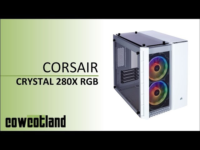 Pr�sentation boitier Corsair Crystal 280X RGB