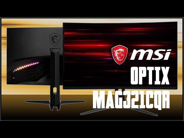 Prsentation MSI Optix MAG321CQR