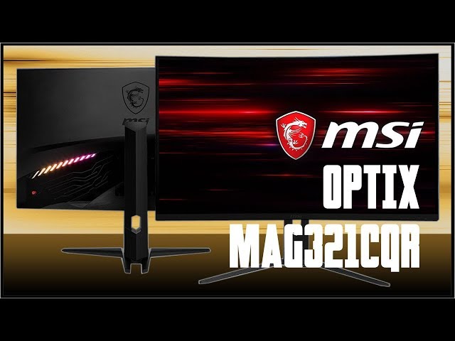 Pr�sentation MSI Optix MAG321CQR