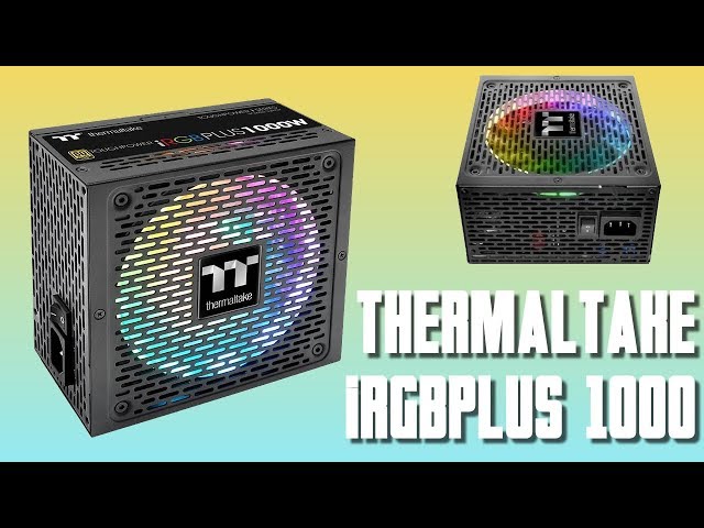 Pr�sentation alimentation Thermaltake Toughpower iRGBPLUS 1000 watts