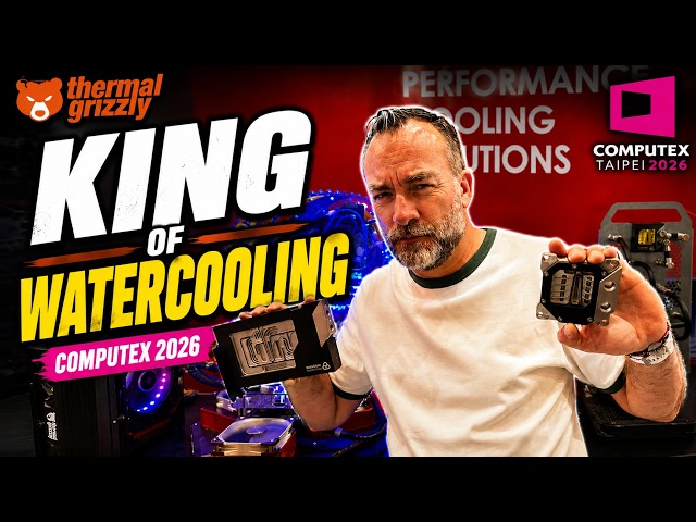 THERMAL GRIZZLY, le KING du WATERCOOLING au COMPUTEX 2026 !!!