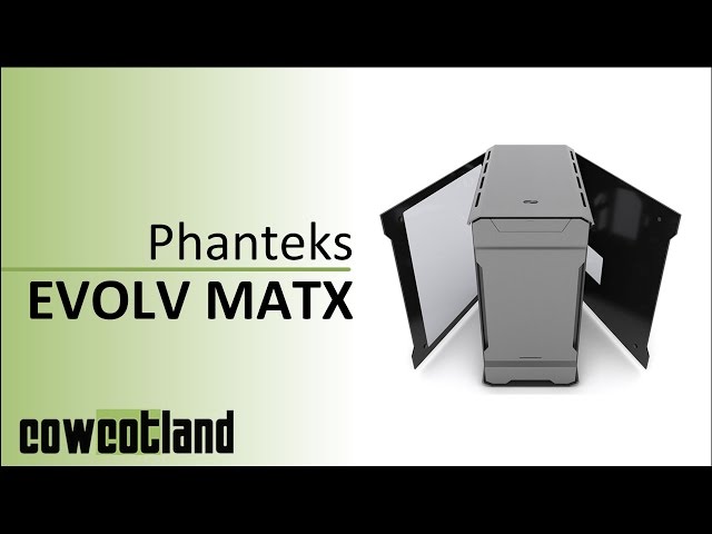 Prsentation boitier Phanteks EVOLV MATX