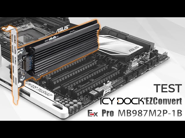 ICY DOCK EZConvert Ex Pro MB987M2P-1B : Parfait pour brancher un SSD M.2 dans ton PC