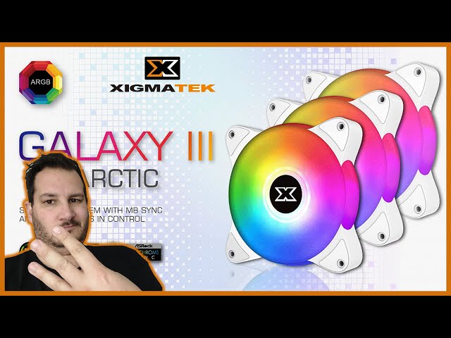 Ventilateurs XIGMATEK GALAXY III Arctic Essential, du RGB qui en met plein les yeux