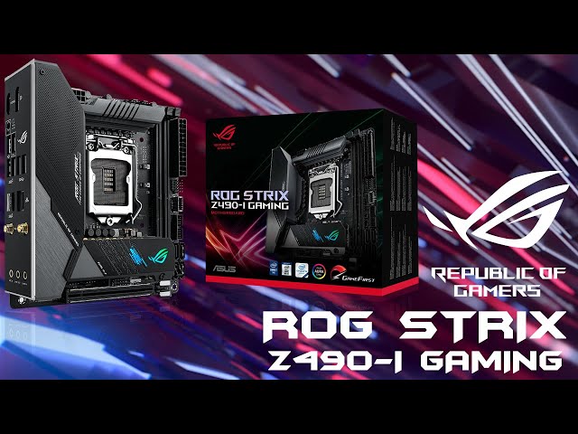 Pr�sentation carte m�re ASUS ROG STRIX Z490-I GAMING