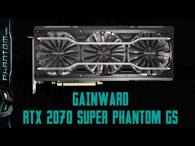 Pr�sentation carte graphique Gainward RTX 2070 Super Phantom GS