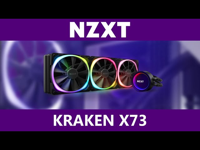 Pr�sentation watercooling AIO NZXT KRAKEN X73, du RGB et du silence ?