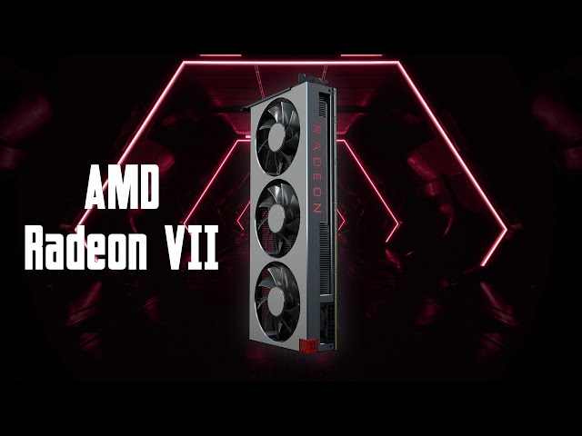 Prsentation carte graphique AMD Radeon VII