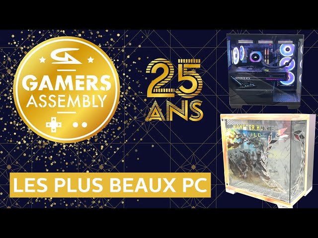 GAMERS ASSEMBLY 2025 : LES PLUS BEAUX PC !!!