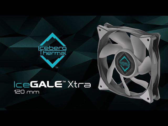 Pr�sentation ventilateur Iceberg Thermal IceGALE Xtra 120 mm, trop rapide !