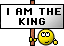 I am the king